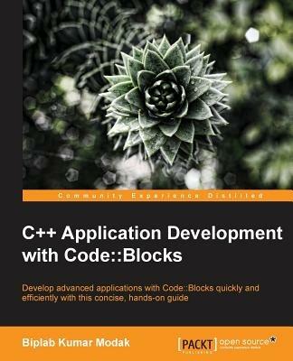 C++ Application Development with Code::Blocks - Biplab Kumar Modak - cover
