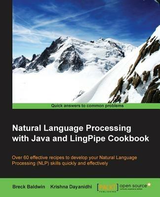 Natural Language Processing with Java and LingPipe Cookbook - Breck Baldwin,Krishna Dayanidhi - cover