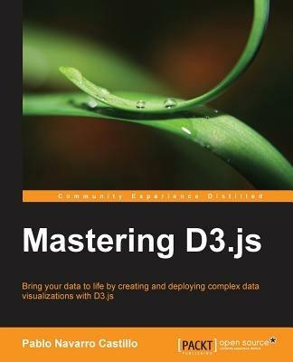 Mastering D3.js - Pablo Navarro Castillo - cover