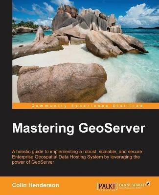 Mastering GeoServer - Colin Henderson - cover