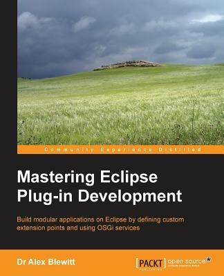 Mastering Eclipse Plug-in Development - Dr Alex Blewitt - cover