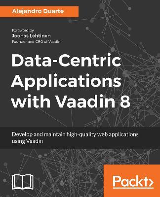 Data-Centric Applications with Vaadin 8 - Alejandro Duarte - cover