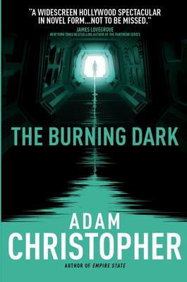 The Burning Dark: A Spider Wars Novel - Adam Christopher - cover