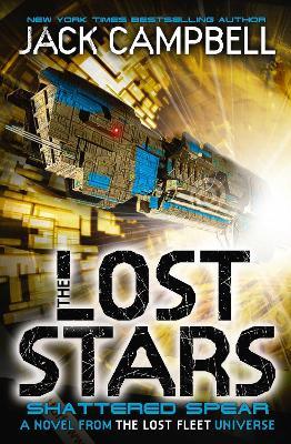 The Lost Stars - Shattered Spear (Book 4): A Novel from the Lost Fleet Universe - Jack Campbell - cover