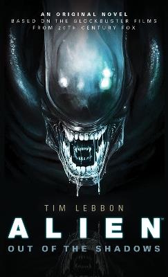Alien - Out of the Shadows (Book 1) - Tim Lebbon - cover