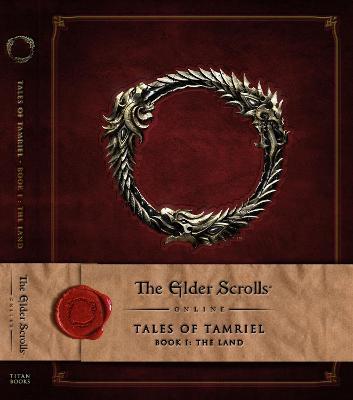 The Elder Scrolls Online: Tales of Tamriel, Book I: The Land - Bethesda Softworks - cover