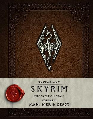The Elder Scrolls V: Skyrim - The Skyrim Library, Vol. II: Man, Mer, and Beast - Bethesda Softworks - cover