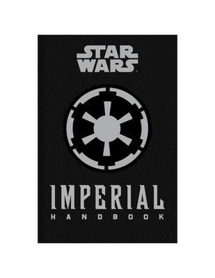 Star Wars - The Imperial Handbook - A Commander's Guide - Daniel Wallace - cover