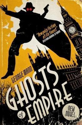 Ghosts of Empire: A Ghost Novel - George Mann - cover
