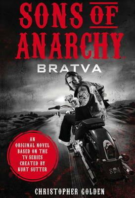 Sons of Anarchy - Bratva - Christopher Golden,Kurt Sutter - cover