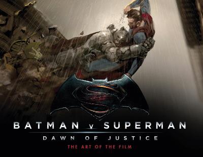 Batman v Superman: Dawn of Justice: The Art of the Film - Peter Aperlo - cover