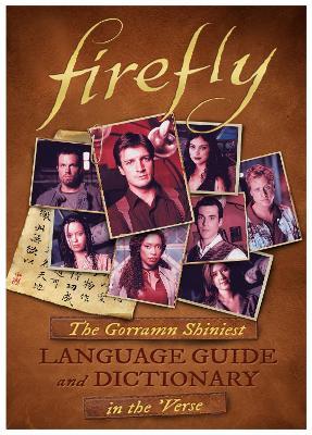 Firefly: The Gorramn Shiniest Language Guide and Dictionary in the 'Verse - Monica Valentinelli - cover