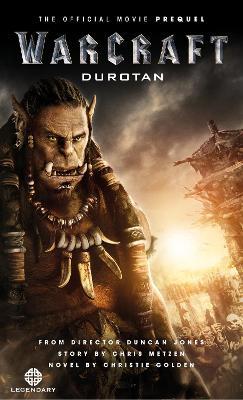 Warcraft: Durotan: The Official Movie Prequel - Christie Golden - cover