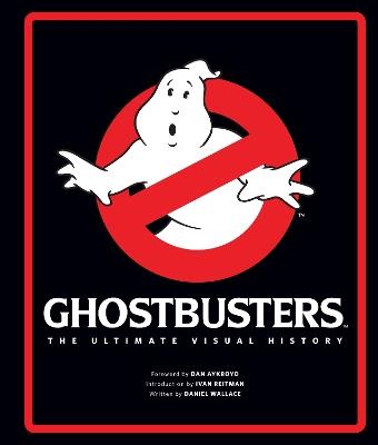 Ghostbusters: The Ultimate Visual History - Daniel Wallace - cover