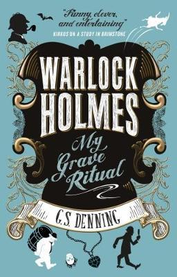 Warlock Holmes - My Grave Ritual - G. S. Denning - cover