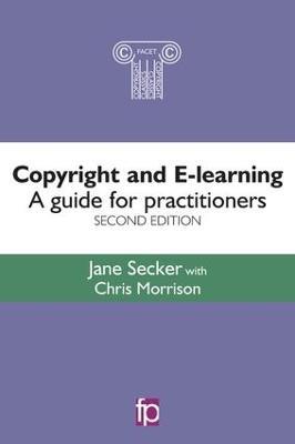 Copyright and E-learning: A guide for practitioners - Jane Secker - cover