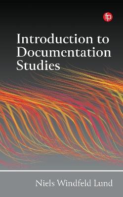 Introduction to Documentation Studies - Niels Windfeld Lund - cover