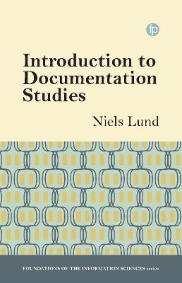 Introduction to Documentation Studies - Niels Windfeld Lund - cover
