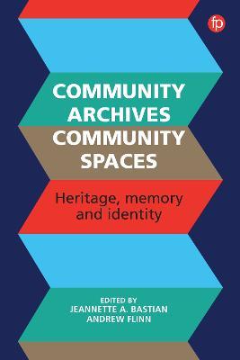 Community Archives, Community Spaces: Heritage, Memory and Identity - cover