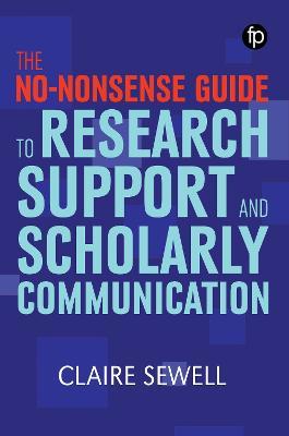 No-nonsense Guide to Research Support and Scholarly Communication - Claire Sewell - cover
