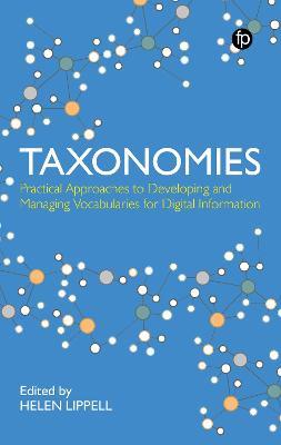 Taxonomies: Practical Approaches to Developing and Managing Vocabularies for Digital Information - cover