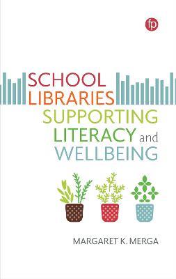 School Libraries Supporting Literacy and Wellbeing - Margaret K. Merga - cover