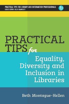 Practical Tips for Equality, Diversity and Inclusion in Libraries - Beth Montague-Hellen - cover