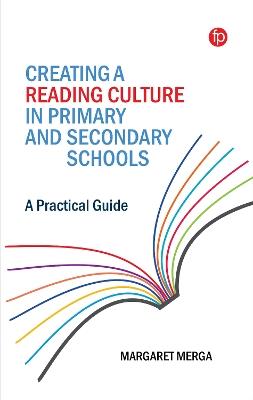 Creating a Reading Culture in Primary and Secondary Schools: A Practical Guide - Margaret K. Merga - cover