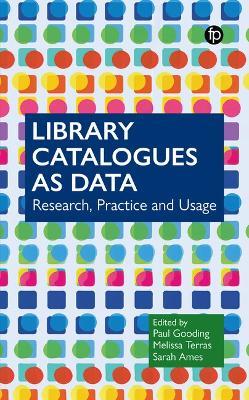 Library Catalogues as Data: Research, Practice and Usage - cover