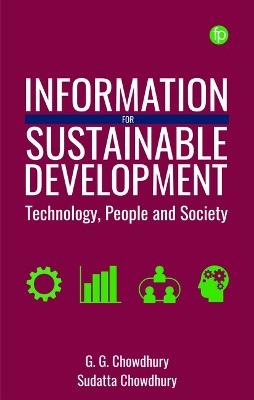 Information for Sustainable Development: Technology, People and Society - G. G. Chowdhury,Sudatta Chowdhury - cover