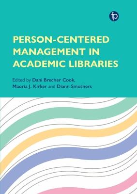 Person-Centered Management in Academic Libraries - cover