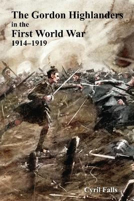 Gordon Highlanders in the First World War - Cyril Falls - cover