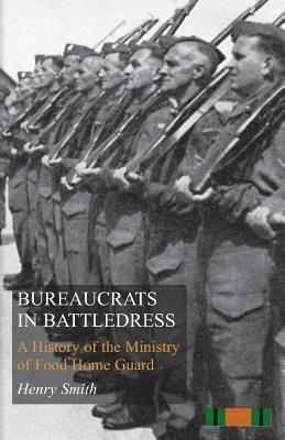 Bureaucrats in Battledress - Henry Smith - cover