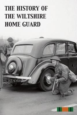 The History of the Wiltshire Home Guard 1940 - 45 - cover