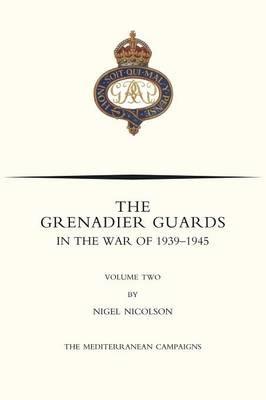 GRENADIER GUARDS IN THE WAR OF 1939-1945 Volume Two - Nigel Nicolson,Patrick Forbes - cover