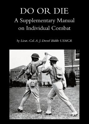 Do or Die: A Supplementary Manual on Individual Combat - Drexel Biddle - cover
