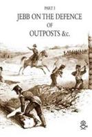 JEBB ON THE DEFENCE OF OUTPOSTS &c - J Jebb - cover