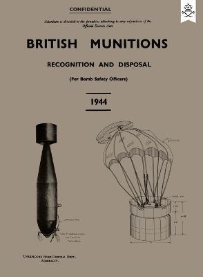British Munitions 1944: Recognition and Disposal (For Bomb Safety Officers) - Admiralty - cover