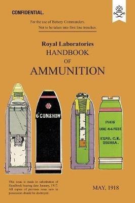 ROYAL LABORATORIES HANDBOOK OF AMMUNITION May 1918 - The Royal Laboratories Woolwich - cover