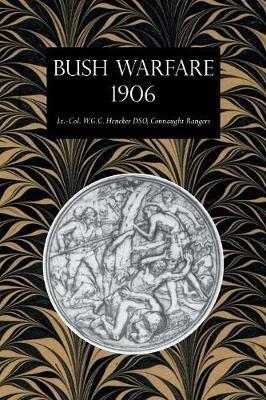 Bush Warfare 1906 - W G C Heneker - cover