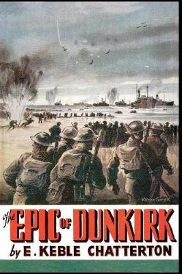The Epic of Dunkirk - Edward Keble Chatterton - cover