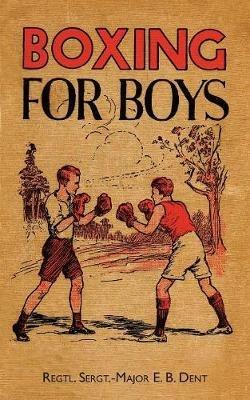 Boxing for Boys - E B Dent - cover