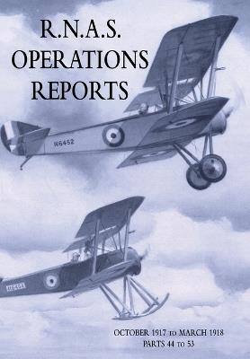 R.N.A.S. Operations Reports: Volume 3: October 1917 to March 1918 Parts 44 to 53 - Royal Naval Operations Division - cover