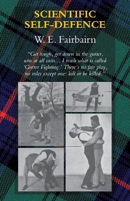 Scientific Self-Defence - W E Fairbairn - cover