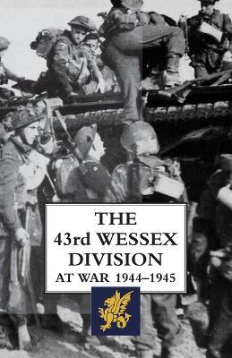 The 43rd Wessex Division at War 1944-1945 - cover