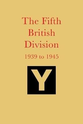 The Fifth British Division 1939 to 1945 - cover