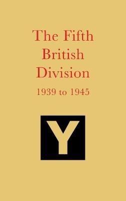 The Fifth British Division 1939 to 1945 - cover