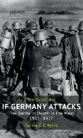 If Germany Attacks: The Battle In Depth In The West (1915-1917) - Captain G C Wynne - cover