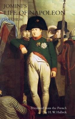 JOMINI's LIFE OF NAPOLEON: Volume 4 - Baron Jomini - cover