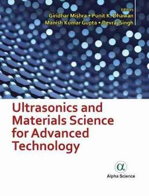 Ultrasonics and Materials Science for Advanced Technology - Giridhar Mishra,Punit K. Dhawan,Manish Kumar Gupta - cover